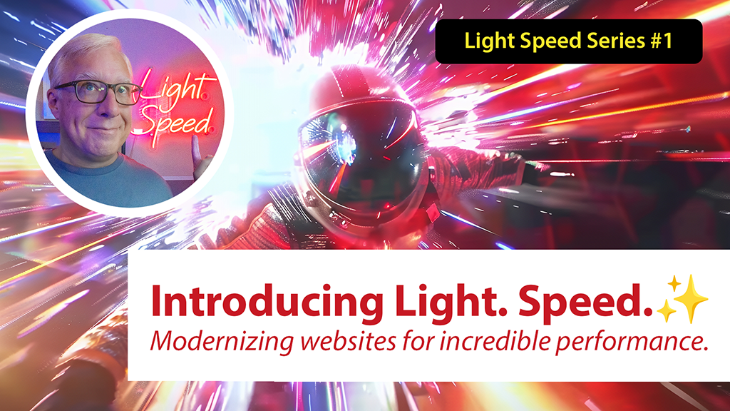 Light. Speed. ✨: A modern approach to building websites that delivers real results